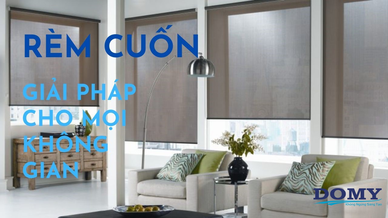 Rèm cuốn giá rẻ | Top 50+ mẫu rèm cuốn mới nhất 2024